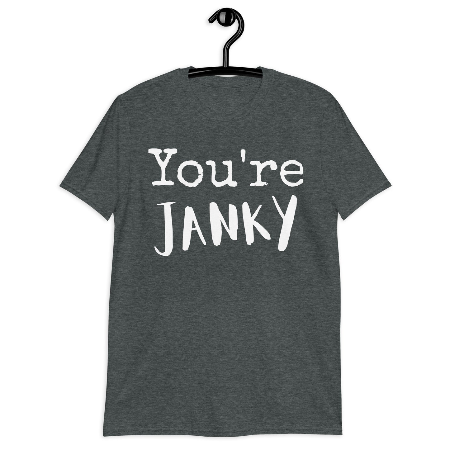 "You're Janky" Short-Sleeve T-Shirt