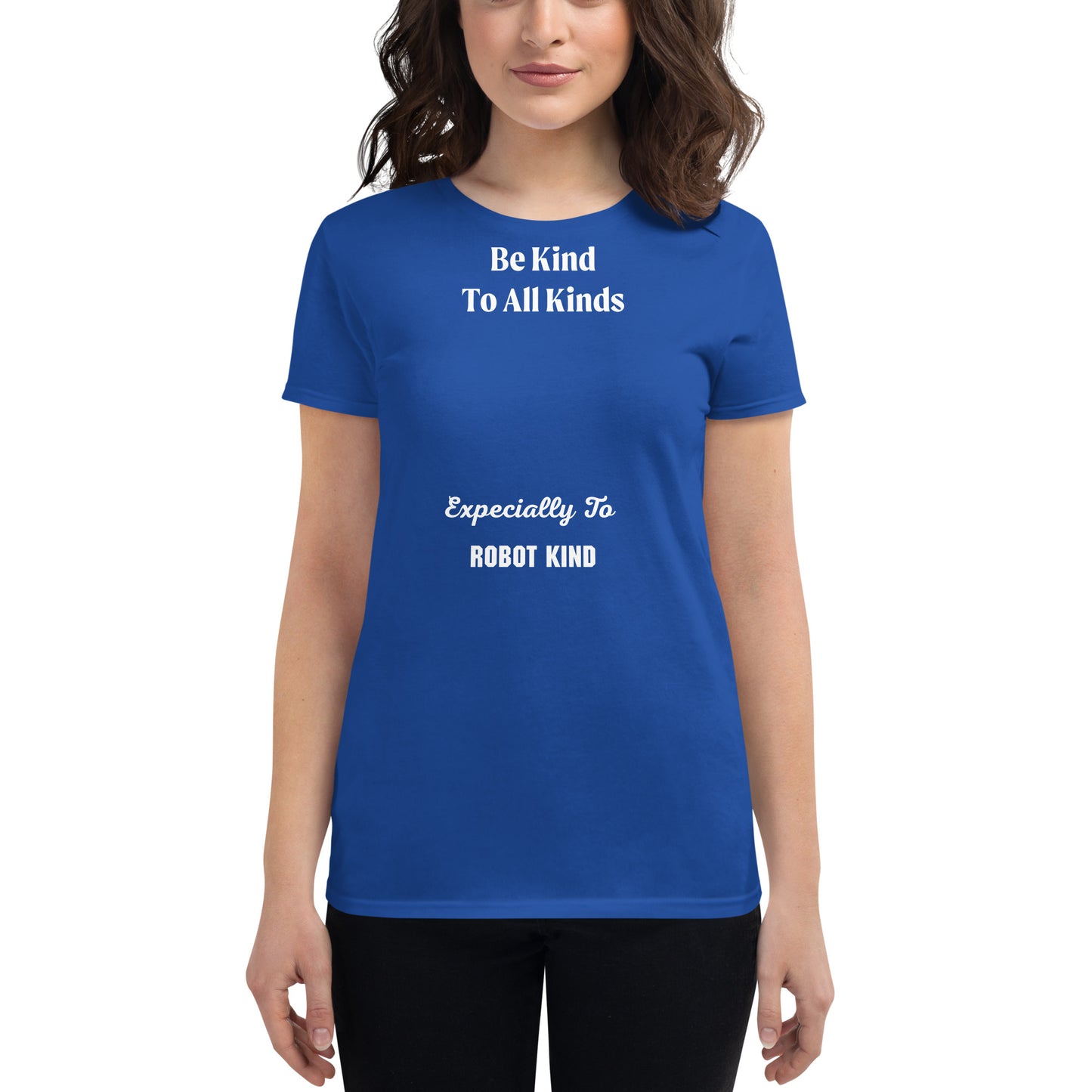 "Be Kind To All Kinds... Especially to Robot Kind" short sleeve t-shirt